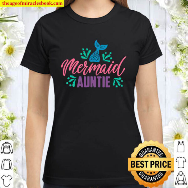 Auntie Mermaid Party Outfits Gift Birthday Classic Women T Shirt