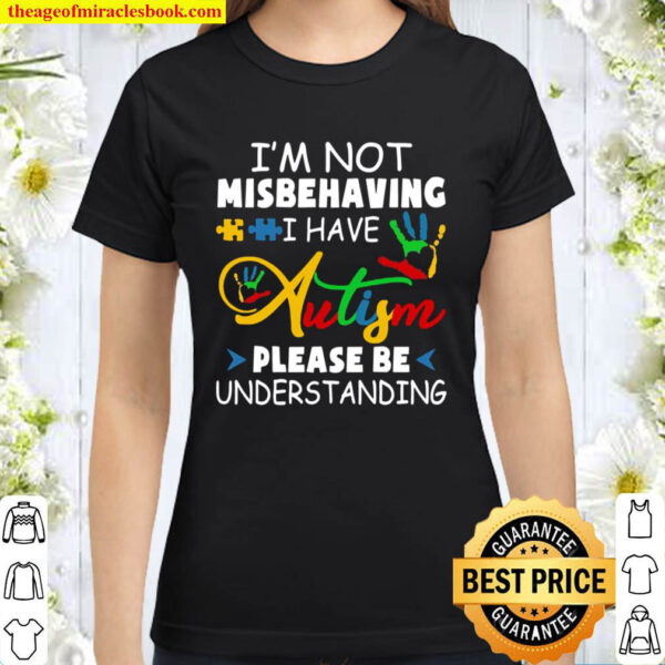 Autism Awareness Im Not Misbehaving Gift Classic Women T Shirt
