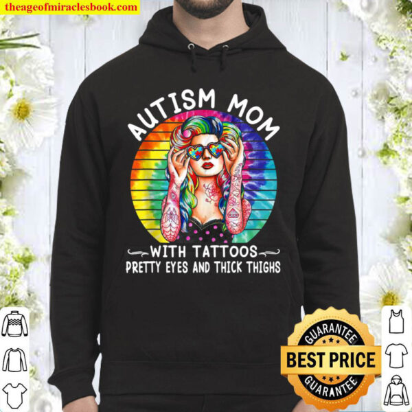 Autism Mom With Tattoos Pretty Eyes and Thick Thighs Hoodie