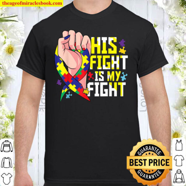 Autistic Son His Fight Is My Fight Autism Child Brother Shirt