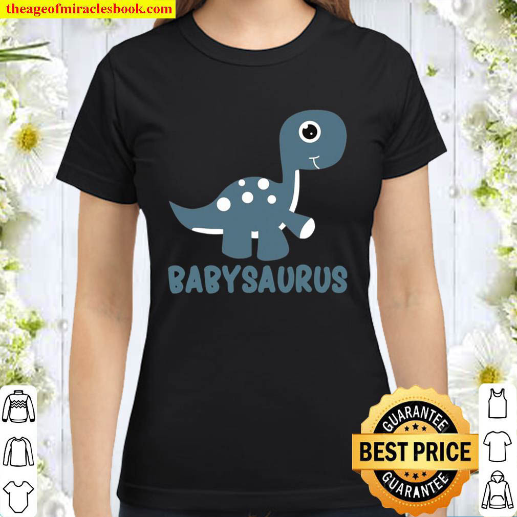 Babysaurus Rex Onesie Baby Saurus Dinosaur Babysaurus Infant Classic Women T Shirt