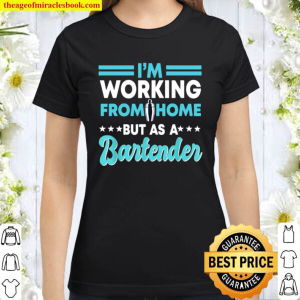 Bartender Barman Bartending Barkeep Barmaid Mixologist Classic Women T Shirt