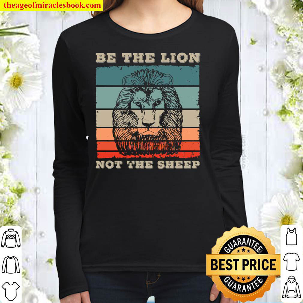 Be The Lion Not Sheep Gift for a Lions Not Sheep Fans Women Long Sleeved