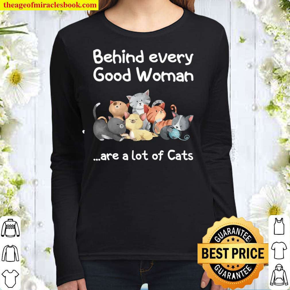 Behind every good woman are a lot of cats Women Long Sleeved