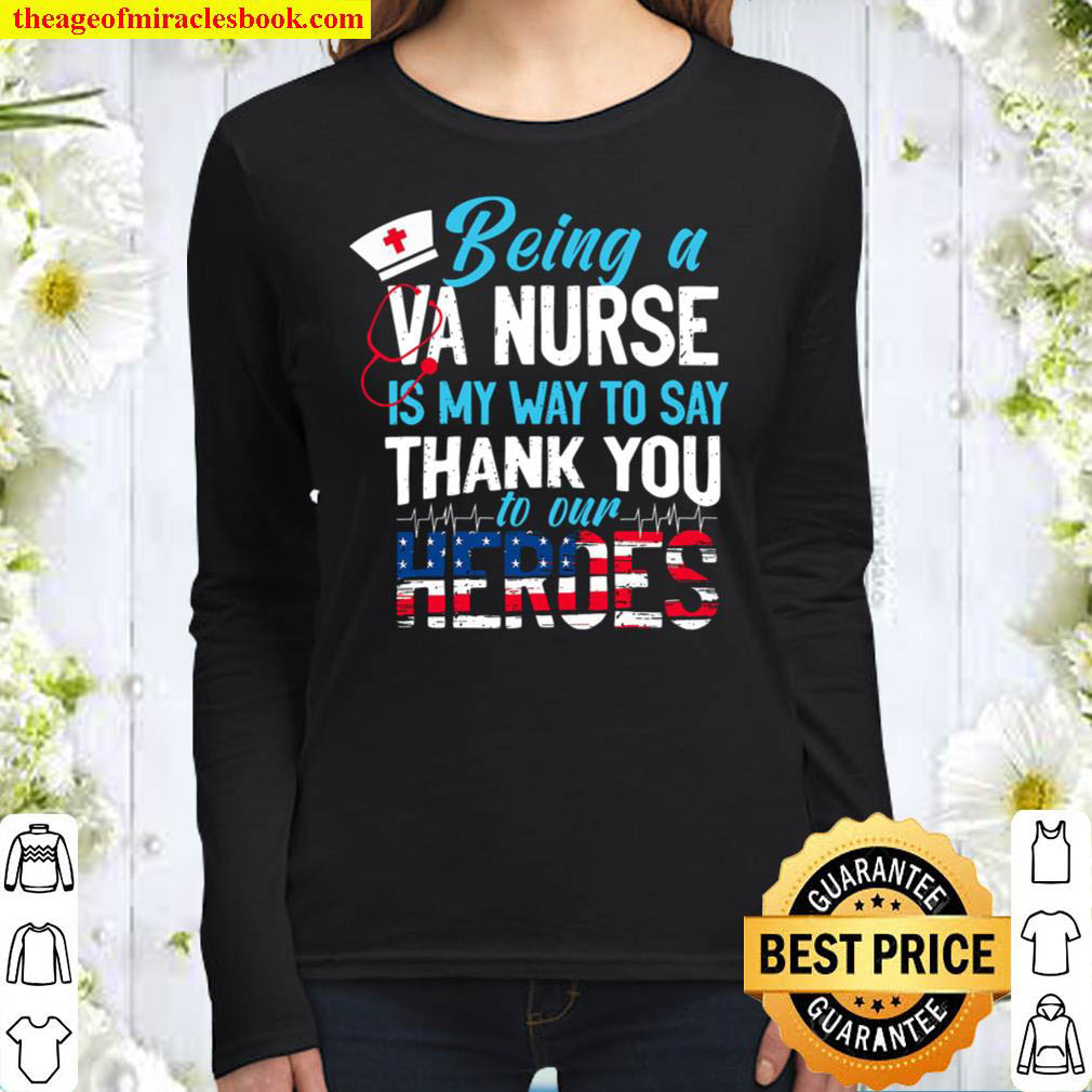 Being A VA Nurse Is My Way To Say Thank You To Our Heroes Women Long Sleeved
