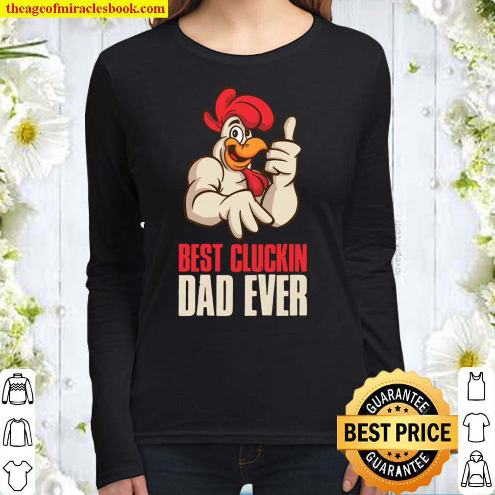 Best Cluckin Dad Ever Funny Chicken Gift Women Long Sleeved