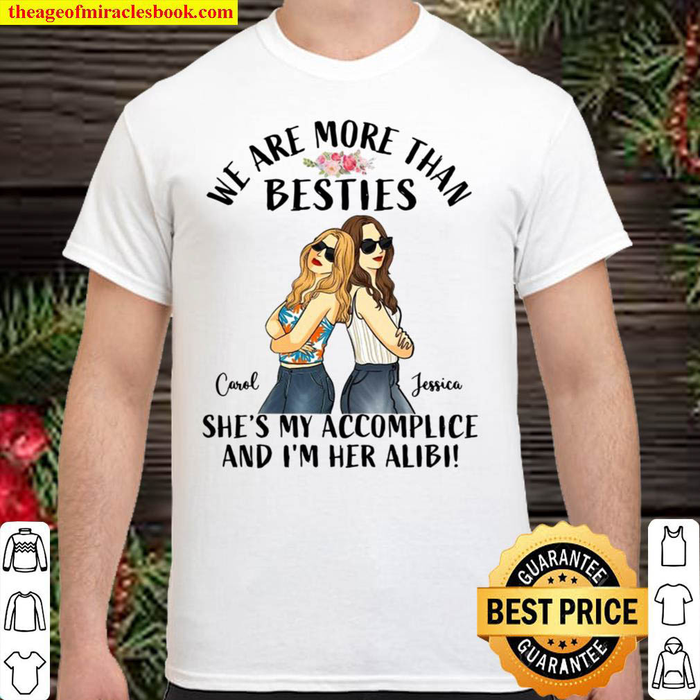 Best Friends We Are More Than Besties Carol And Jessica Personalized Shirt