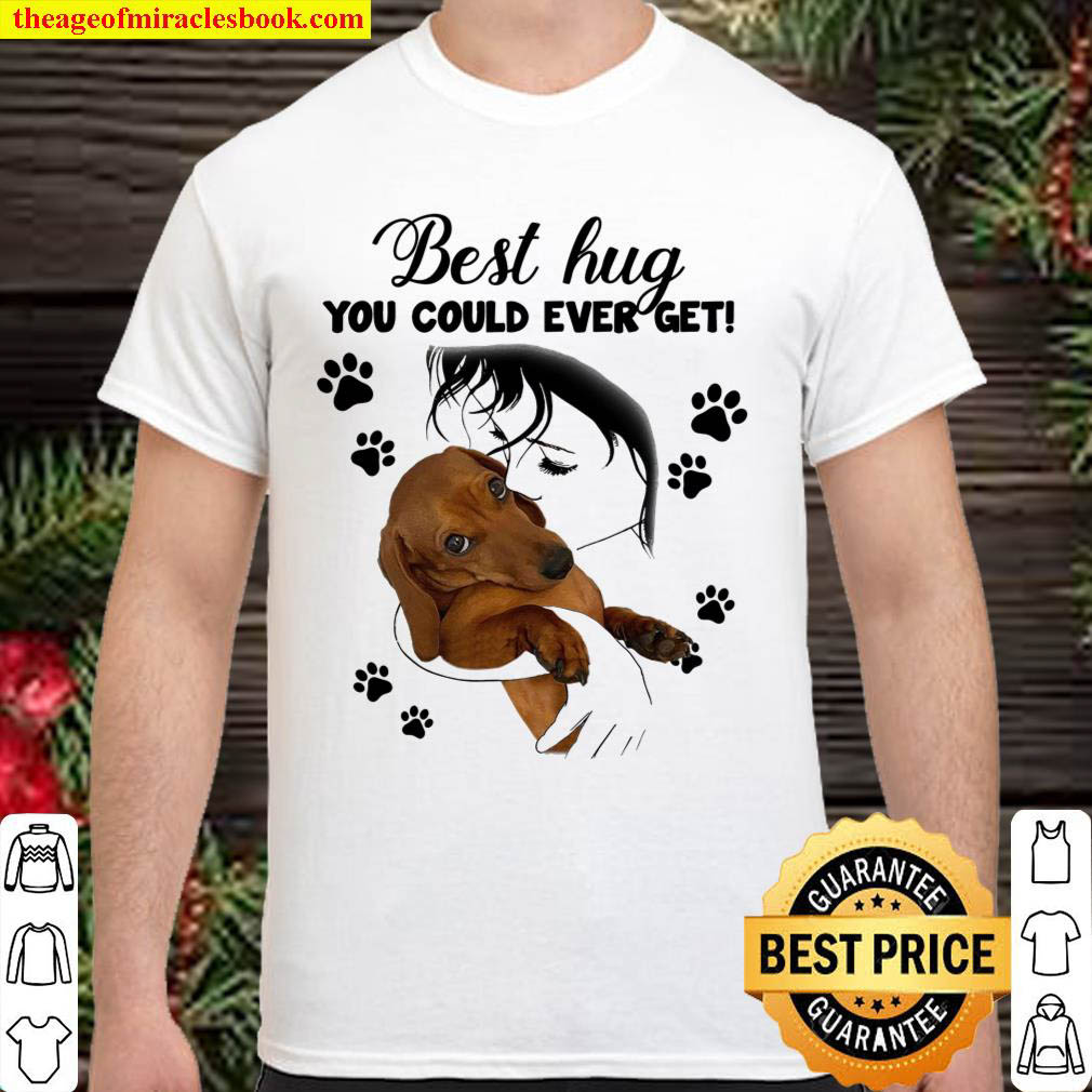Official Best Hug You Could Ever Get T-shirt