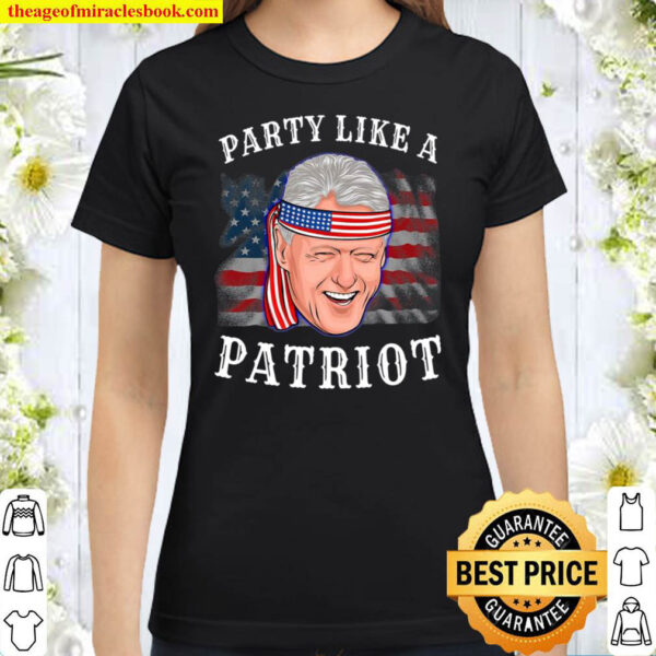 Bill Clinton President 4Th Of July American Flag Gift Classic Women T Shirt