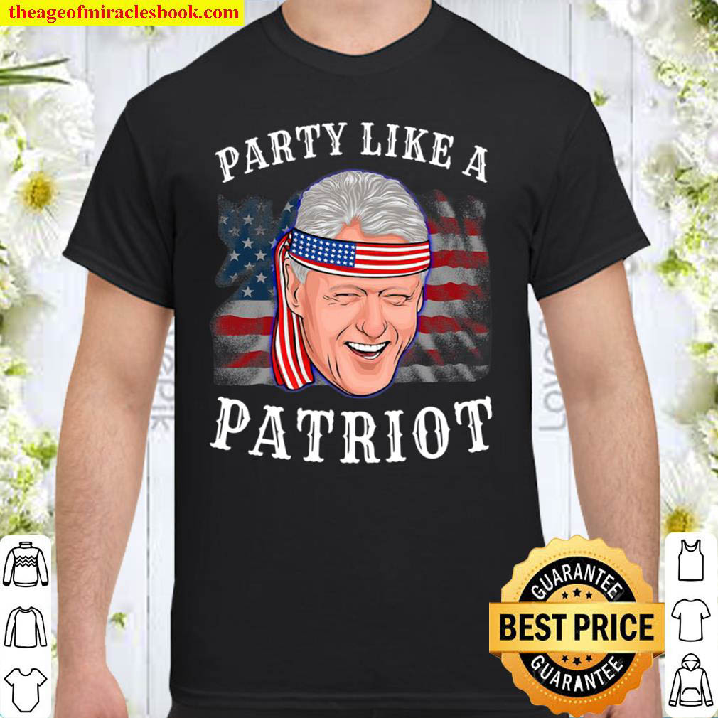 Bill Clinton President 4Th Of July American Flag Gift Shirt