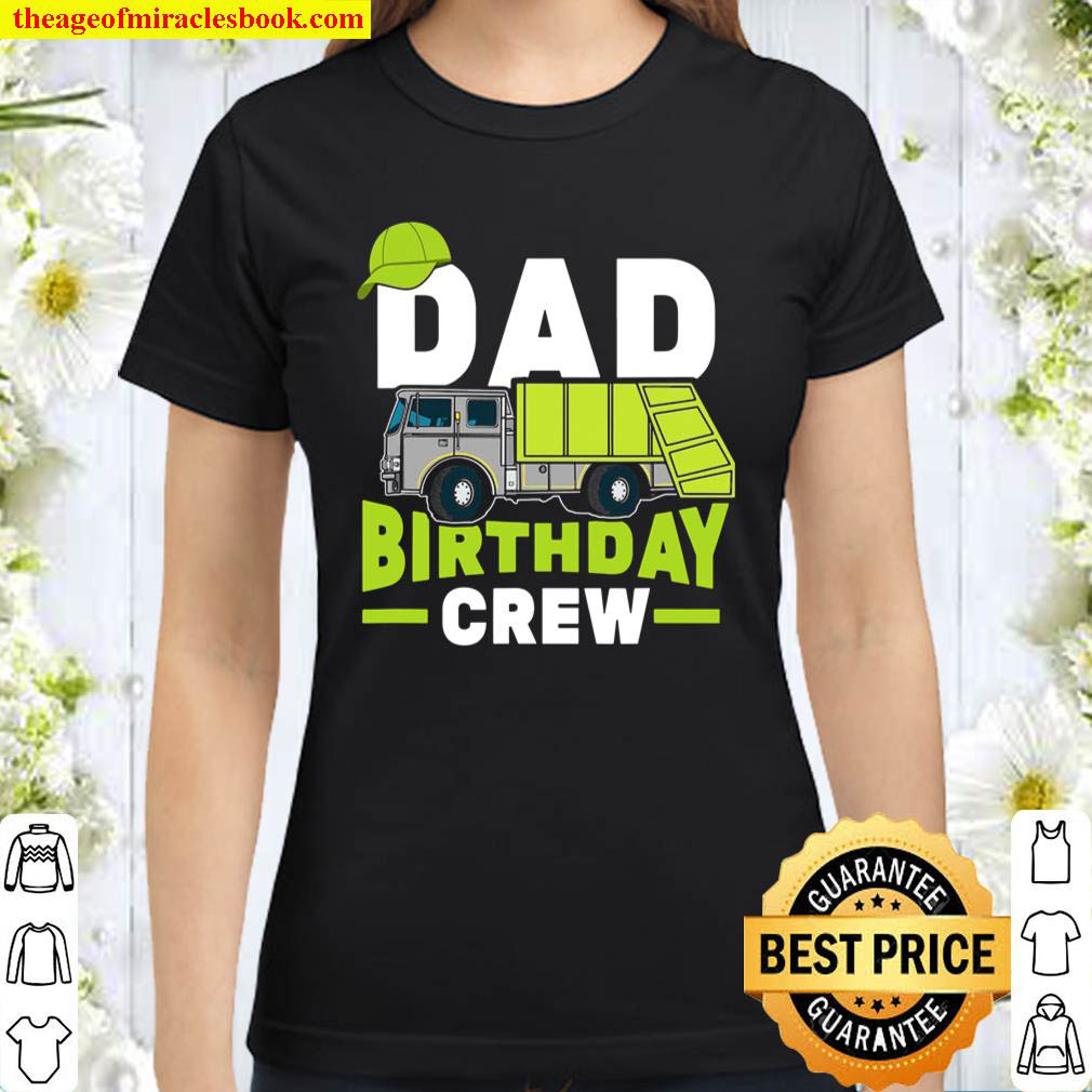 Birthday Party Dad Birthday Crew Garbage Truck Classic Women T Shirt
