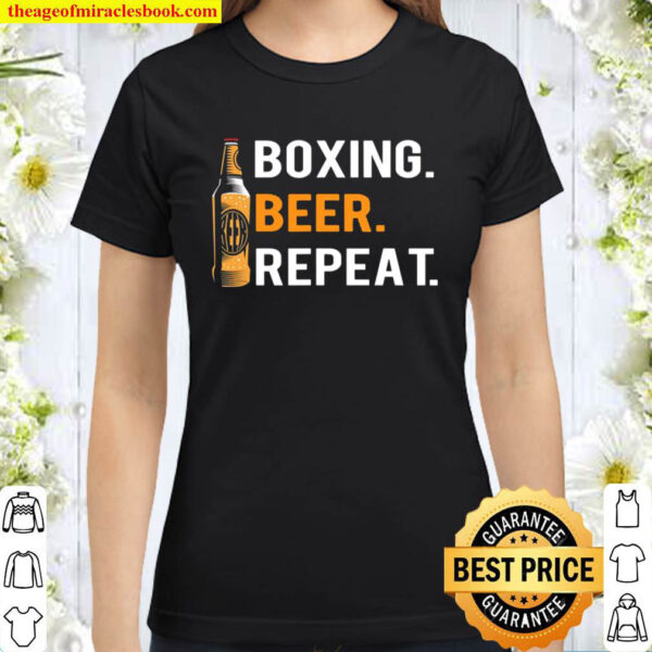 Boxing Beer Repeat Funny Boxer Drinking Gift Classic Women T Shirt