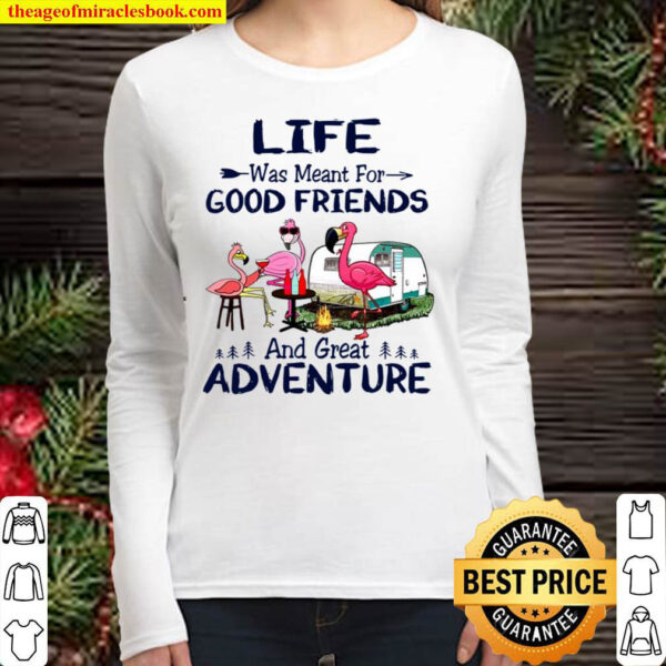 Camper Life Was Meant For Good Friends And Great Adventure Girl Gang C Women Long Sleeved