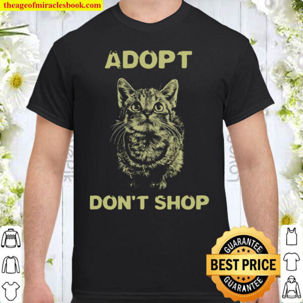 Cat Adopt Don t Shop Shirt