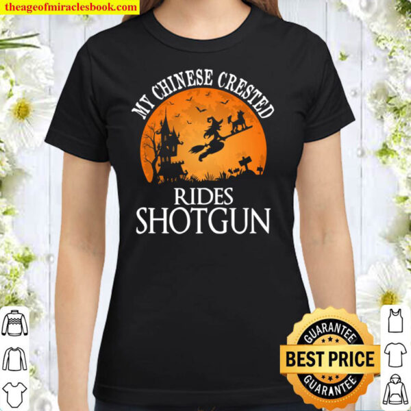 Chinese Crested Rides Shotgun Dog Lover Party Classic Women T Shirt