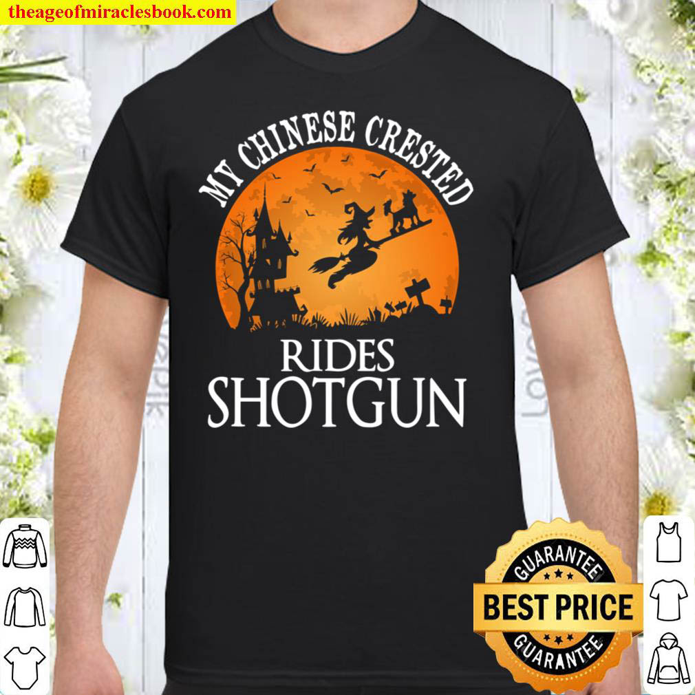 Chinese Crested Rides Shotgun Dog Lover Party Shirt