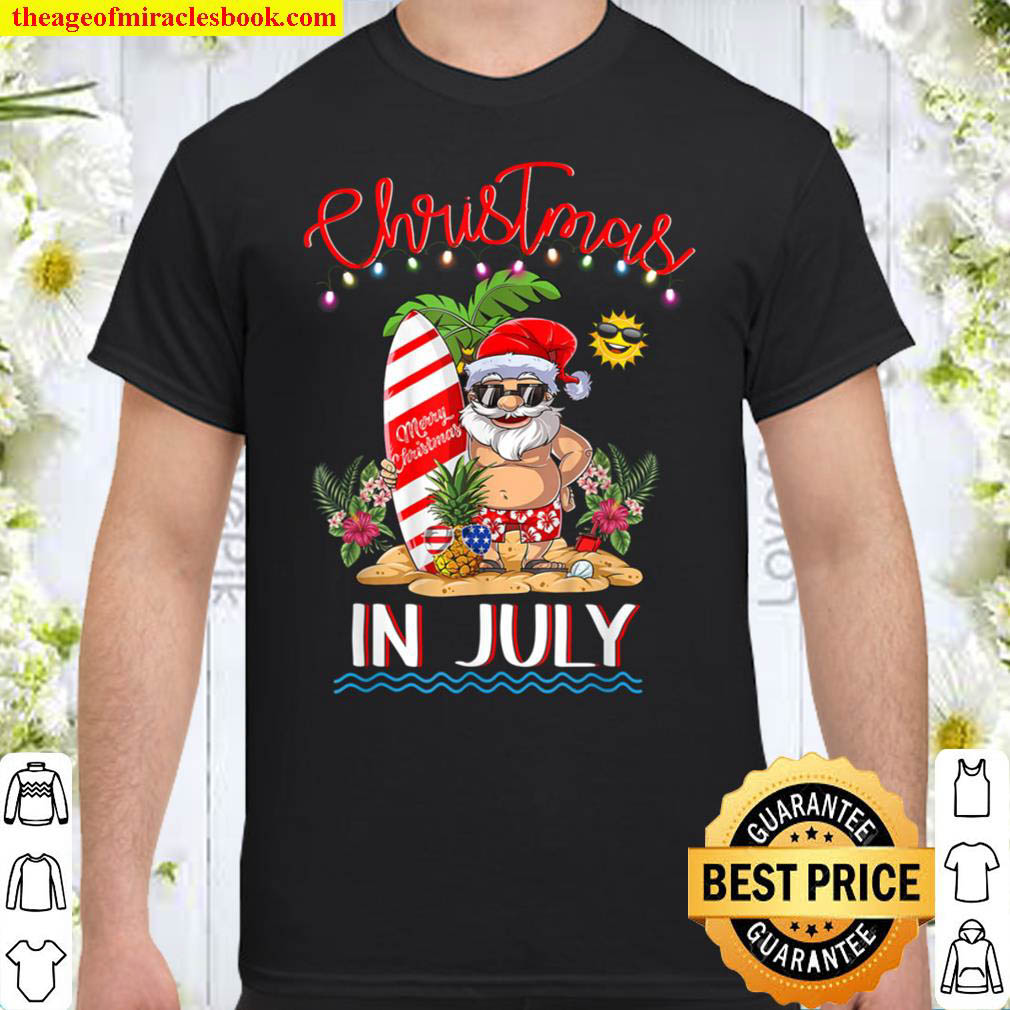 Christmas In July T Shirt Funny Santa Summer Beach Vacation Shirt