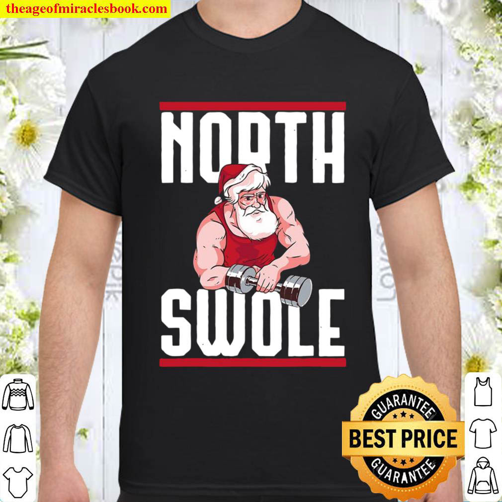 Official Christmas North Swole Muscle Santa Holiday Workout Costume shirt