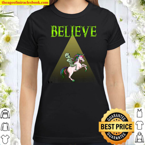 Cool Believe Funny Alien Riding Unicorn Horse Rider Gift Classic Women T Shirt