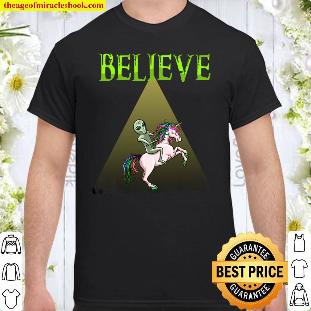 Cool Believe Funny Alien Riding Unicorn Horse Rider Gift Shirt