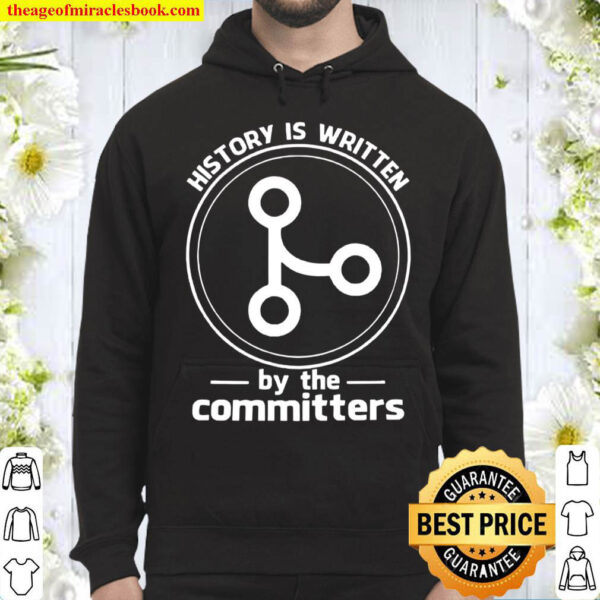 Cool History Is Written By The Committers Hoodie