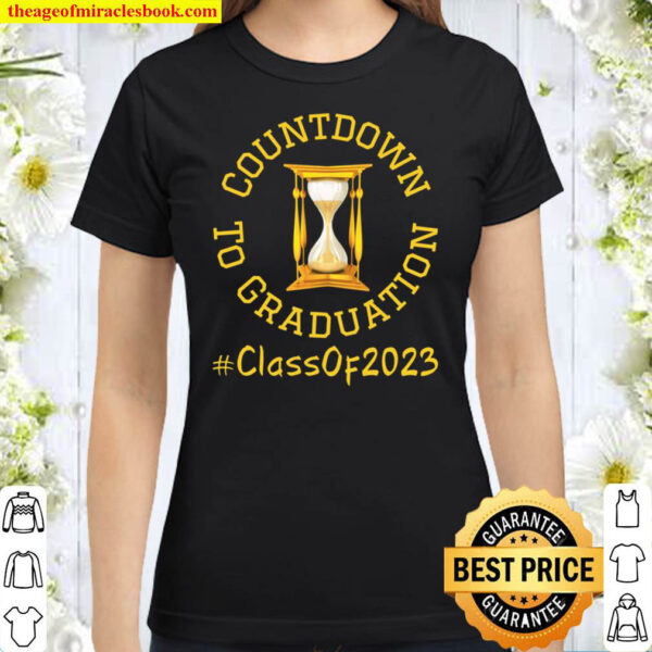 Countdown To Graduation Hourglass Funny Senior Class of 2023 Classic Women T Shirt