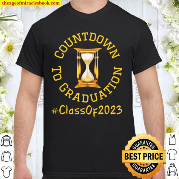 Countdown To Graduation Hourglass Funny Senior Class of 2023 Shirt