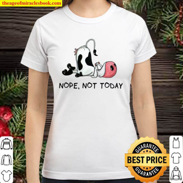 Cow Nope Not Today Classic Women T Shirt