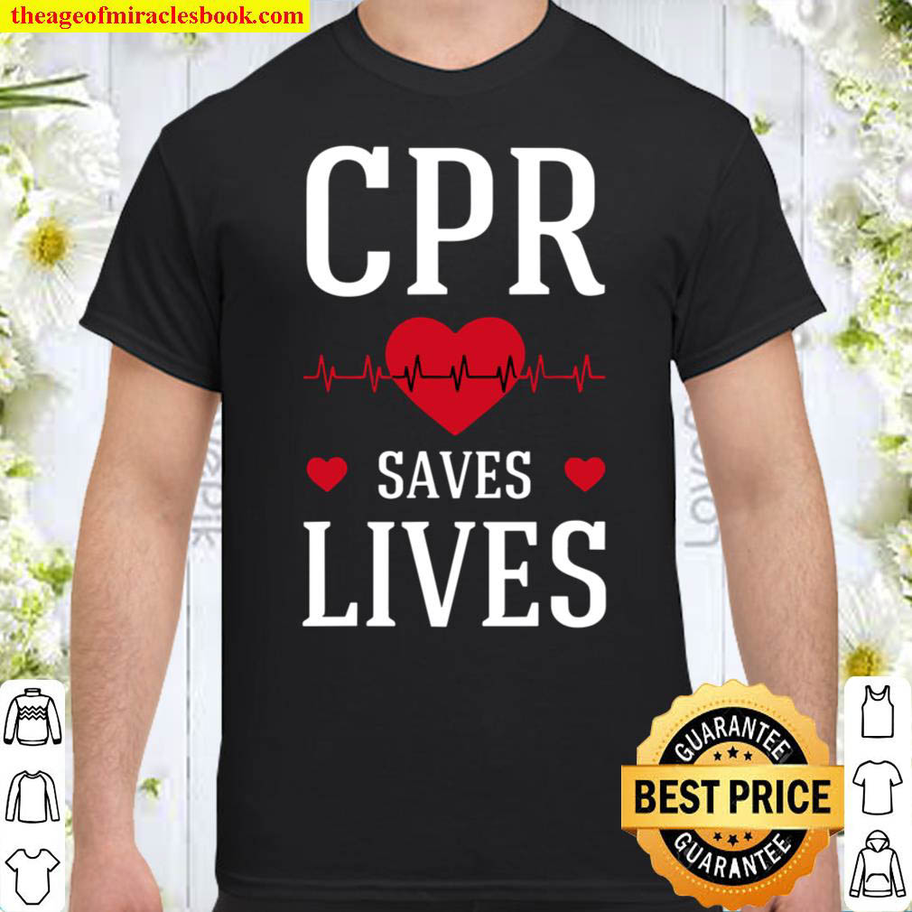 Cpr Saves Lives Emt Responder Emergency Medical Technician Shirt