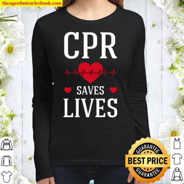 Cpr Saves Lives Emt Responder Emergency Medical Technician Women Long Sleeved