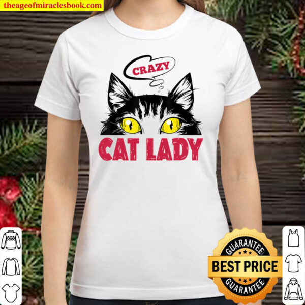 Crazy Cat Lady Funny Cat Lover Cat Owner Classic Women T Shirt