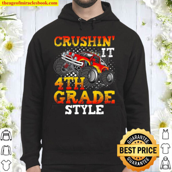 Crushin It 4th Grade Style Monster Truck Happy First Day Of School Hoodie