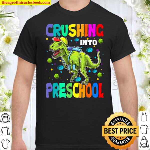 Crushing Into Preschool T Rex Dinosaur Back To School Shirt