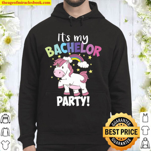 Cute It s My Bachelor Party Unicorn Gift Funny Single Men Hoodie