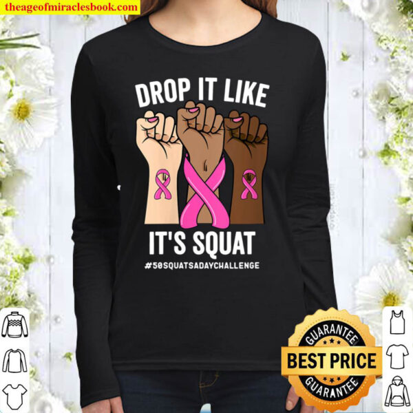 DROP IT LIKE IT S SQUAT CANCER 50 SQUATS A DAY CHALLENGE Women Long Sleeved