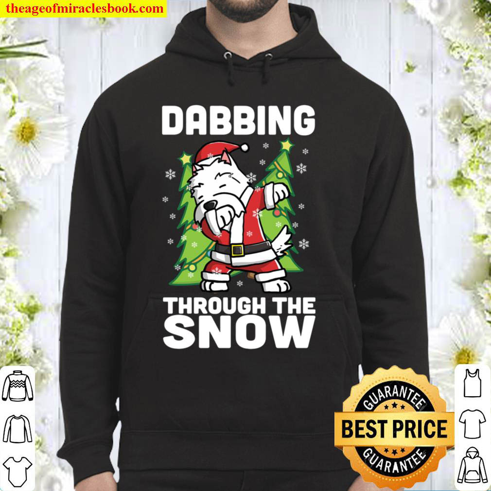 Dabbing Through The Snow Westie Funny Dog Christmas Gift Hoodie