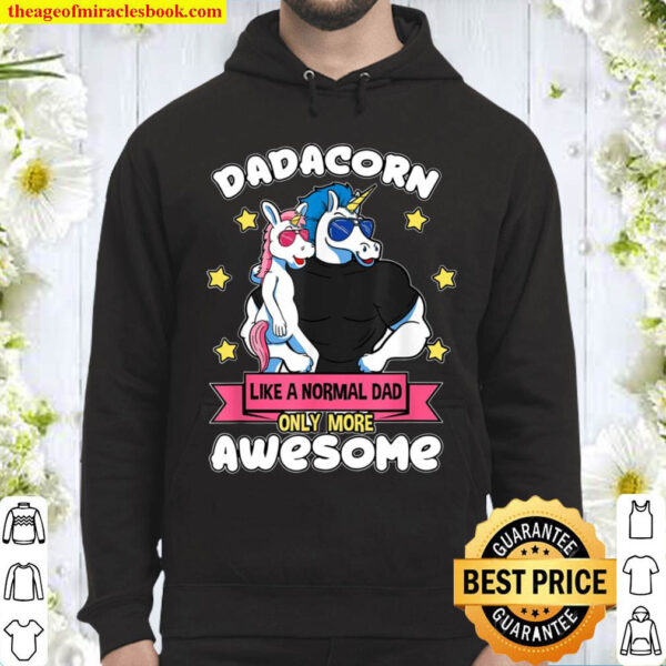 Dadacorn like a normal Dad only more awesome Hoodie