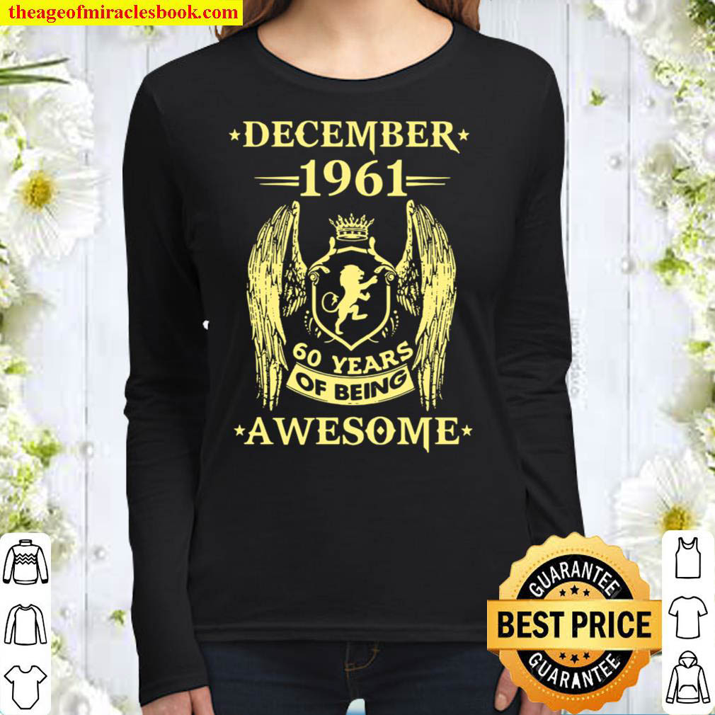 December 1961 60 Years Of Being Awesome Women Long Sleeved