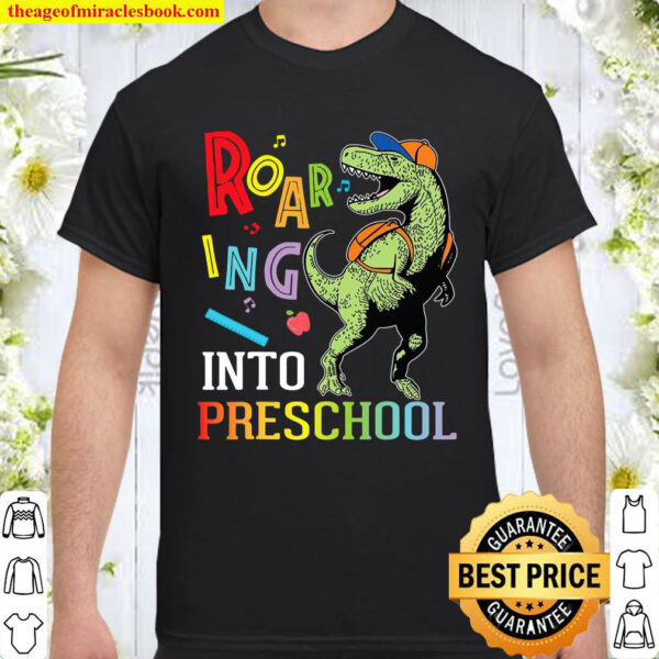 Dinosaur Student Roaring Into Preschool First Day Of School Shirt