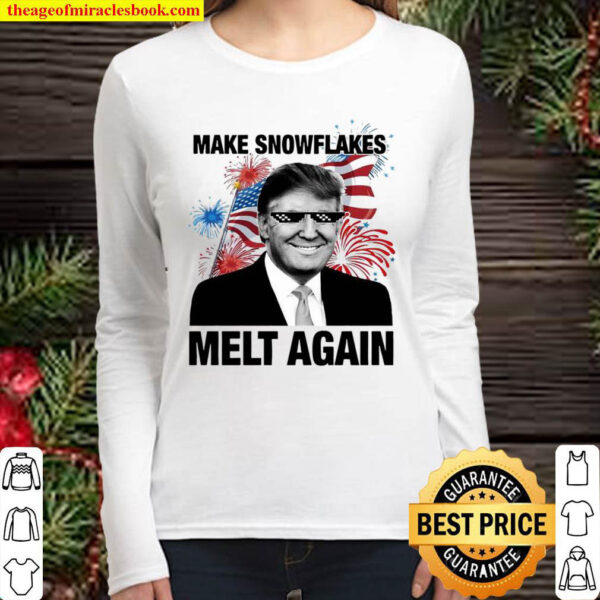 Donald Trump Make Snowflakes melt again happy 4th of July American Women Long Sleeved