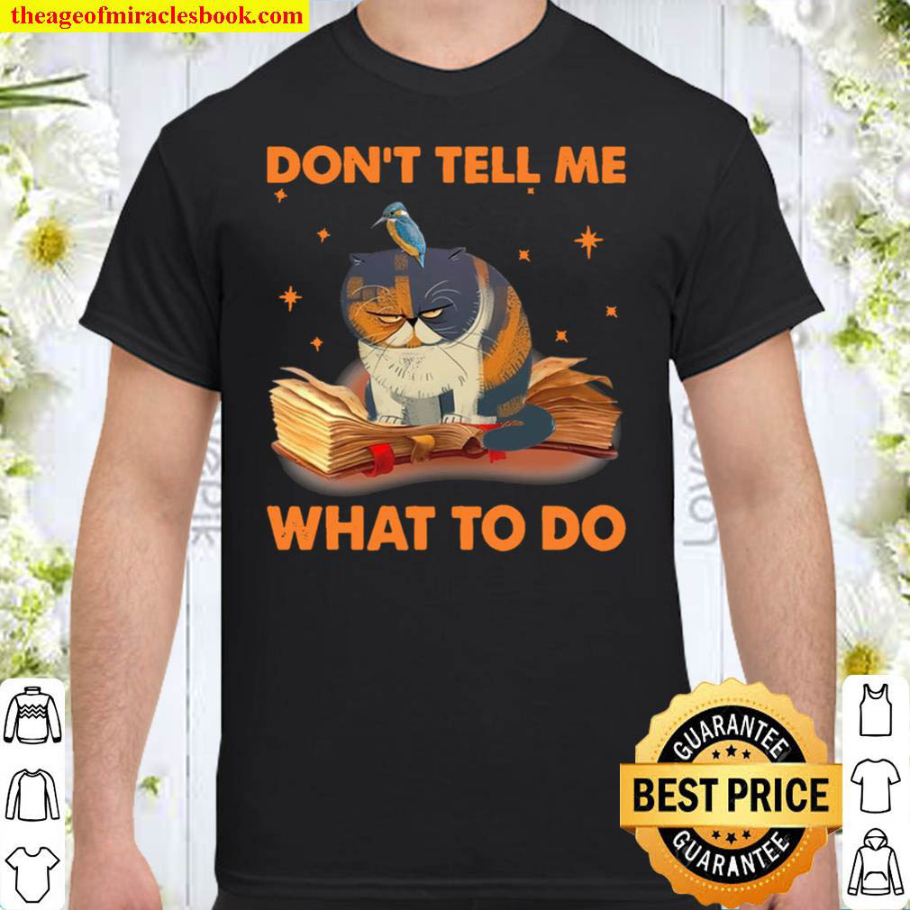 [Best Sellers] – Don’t Tell Me What To Do Funny Cat And Books Shirt