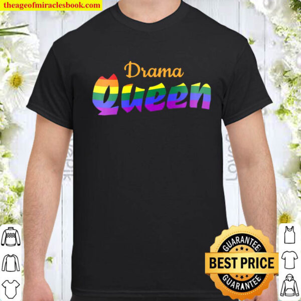 Drama Queen Lbgt Gay Lesbian Pride Shirt Funny Rainbow Tee Premium Shirt