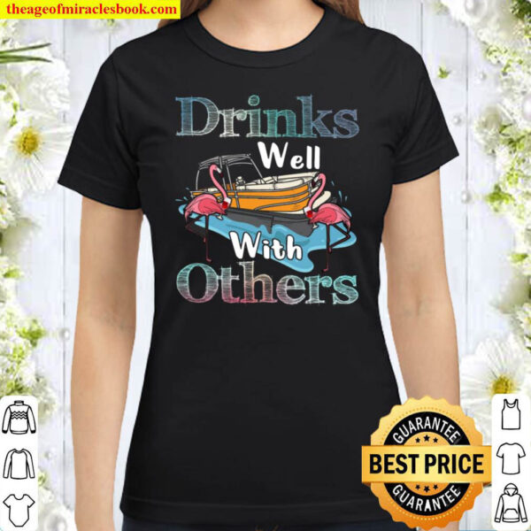 Drinks Well With Others Classic Women T Shirt