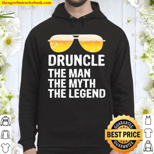 Druncle The Man The Myth The Legend – Uncle Beer Drunkle Hoodie