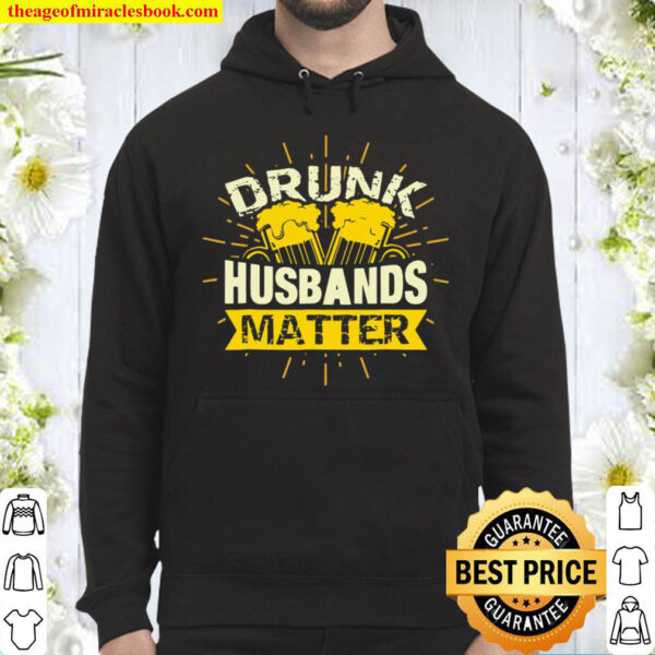 Drunk Husbands Matter Funny Hoodie
