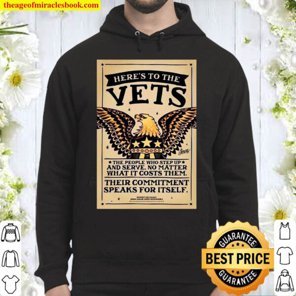 Eagle Heres To The Vets The People Who Step Up And Serve No Matter Wh Hoodie