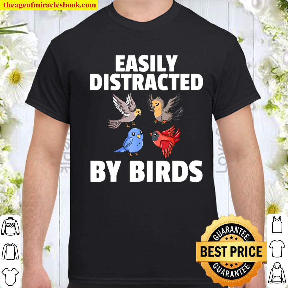 Easily Distracted By Birds Bird Watcher Birder Shirt