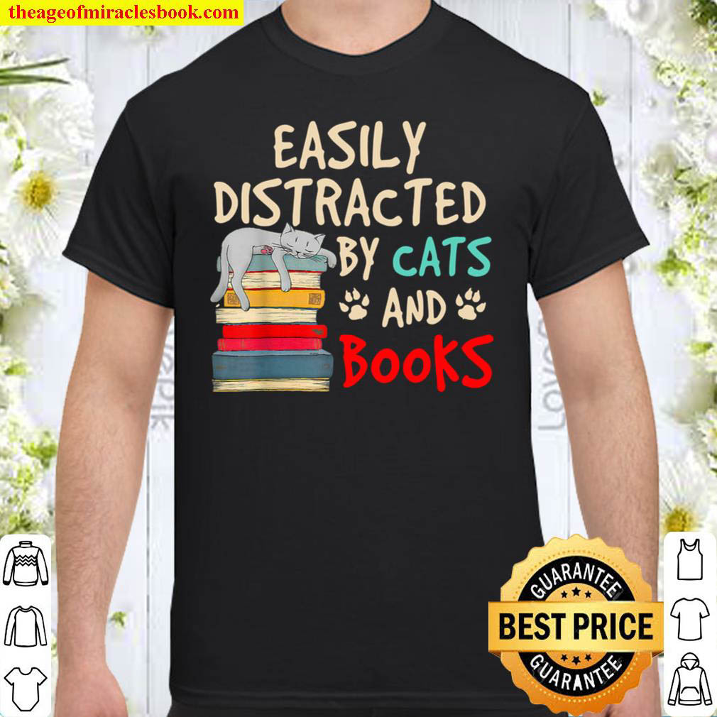 Easily distracted by cats and books cat book lover Shirt