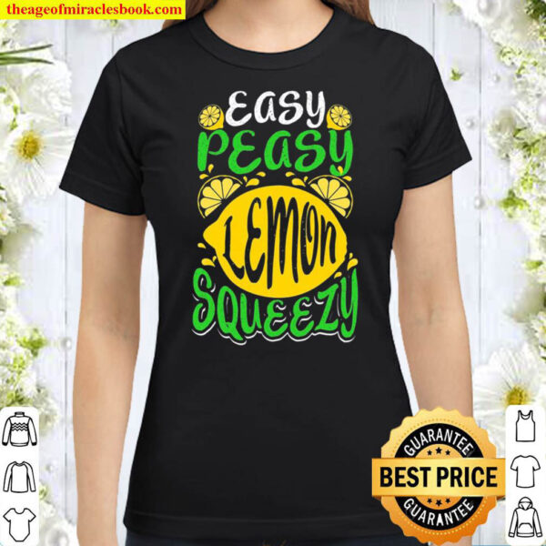 Easy Peasy Lemon Squeezy Funny Saying Cute Slogan Classic Women T Shirt