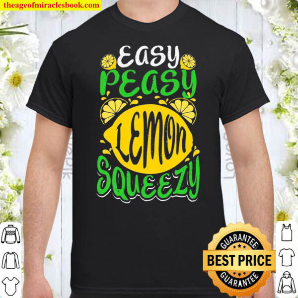 Easy Peasy Lemon Squeezy Funny Saying Cute Slogan Shirt